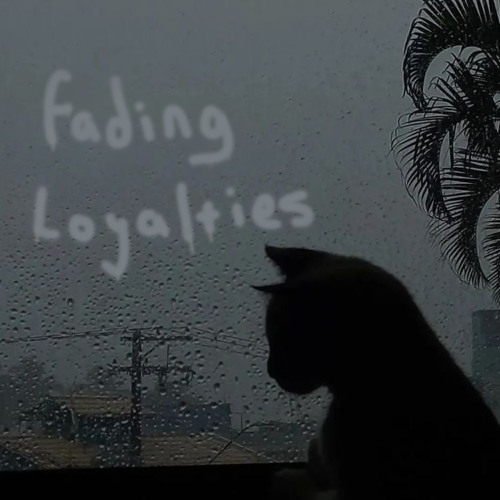 fading loyalties (feat. th1dec)