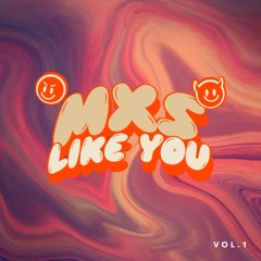 MXS - Like You