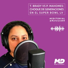 Tom Brady vs Patrick Mahomes: choque de generaciones en el Super Bowl LV