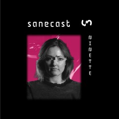 Ninette - Sanecast 015