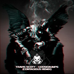 Goosebumps (Contagious Remix)FREE DOWNLOAD