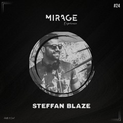 Steffan Blaze | MIRAGE Experience Podcast #27