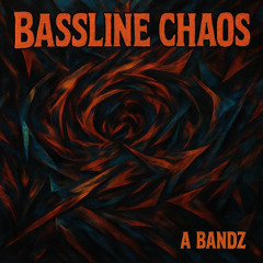 Bassline Chaos