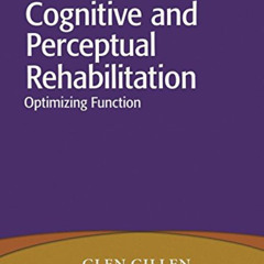 [VIEW] KINDLE 📙 Cognitive and Perceptual Rehabilitation: Optimizing Function by  Gle