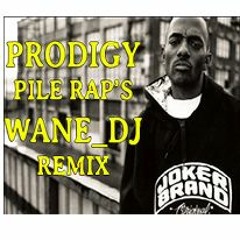 Prodigy - Pile Rap's (Wane_dj Remix)