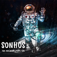 SONHOS - GH NO BEAT FEAT. JG
