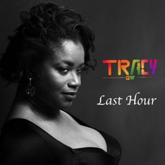 Last Hour - Tracy DW