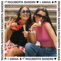 Rigoberta Bandini - Amaia - Asi Bailaba(Pablo Cruz Edit)
