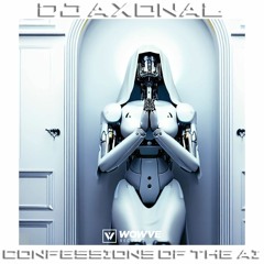 DJ Axonal - Confessions Of The A.I  ((WOWVE RECORDS))