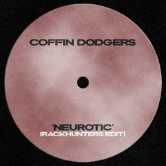 Coffin Dodgers - Neurotic (Rackhunters Edit)(Unreleased)