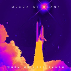 When We Left Earth - Mecca of Stank