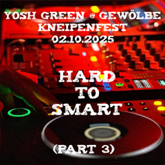 Yosh Green @ Gewölbe Kneipenfest 02.10.2025 Hard To Smart (Part 3)