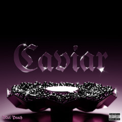 CAVIAR (prod. Sinful K)
