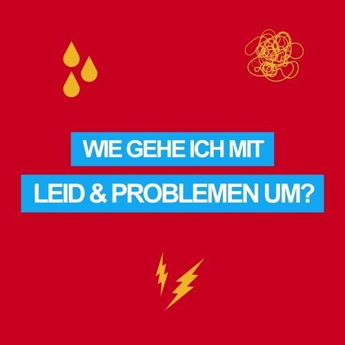 Wie gehe ich mit Leid und Problemen um? | Mathis Sieber