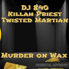 Murder on Wax (feat_ Killah Priest & Outsida)