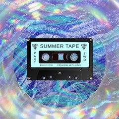 SUMMER TAPE - PART TWO