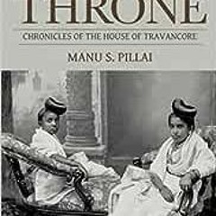 ( Tzqpg ) Ivory Throne: Chronicles of the House of Travancore by Manu S. Pillai ( gfr )