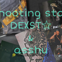 shootingstar(Dexstar&asshu)