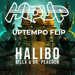 Billx & Dr.Peacock - Halibo (HIDUP Uptempo flip)