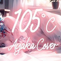 Nhiệt Tâm 105°C Của Cậu / Super Idol | Ayaka AI / Cover (Genshin Impact)