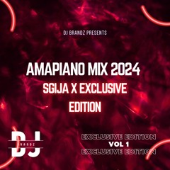 Amapiano Mix 2024 (Sgija x Exclusive Edition) @DJBrandz