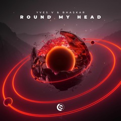 Yves V & Bhaskar - Round My Head