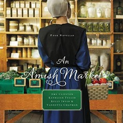 Read Book An Amish Market: Four Novellas Full Pages (eBook, PDF, Audio-book)