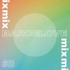 Barcelove Mix #03