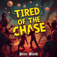 Tired of the Chase