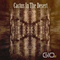 GIO-z - Cactus In The Desert (Stereo Mix)