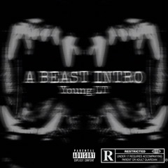 A BEAST INTRO