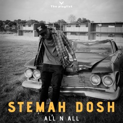Stemah Dosh - ALL n ALL