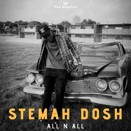 Stemah Dosh - ALL n ALL