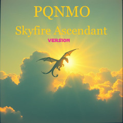 Skyfire Ascendant Version