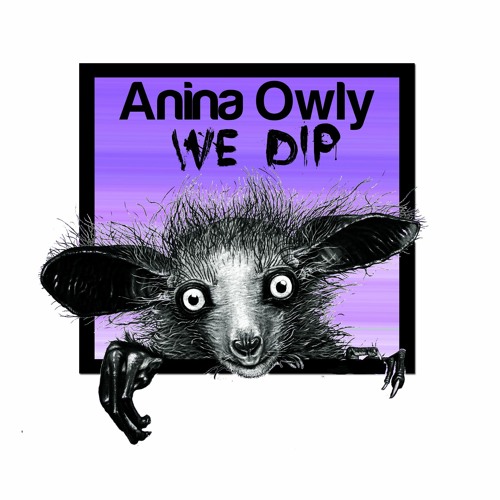 Anina Owly - We Dip EP