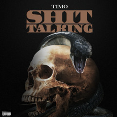 Timo - Shit Talking