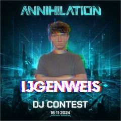 Annihilation 2024 DJ Contest Mix By ijgenweis