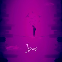 Issues (Ft T-Reezy)
