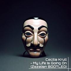 Cecilia Krull - My Life is Going On (Zezalien BOOTLEG) [FREE DOWNLOAD]