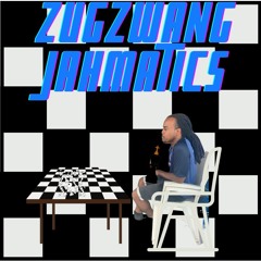 Zugzwang - Jahmatics