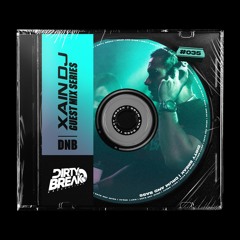 Dirty Break @ Guest Mix Series #035 XAIN DJ