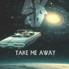 A/K - Take Me Away
