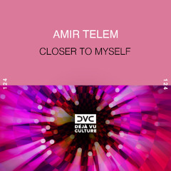 Amir Telem - Closer to Myself [Déjà Vu Culture Release]