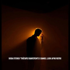 SODA STEREO 'Trátame Suavemente' (Daniel Lusk Afro Remix)