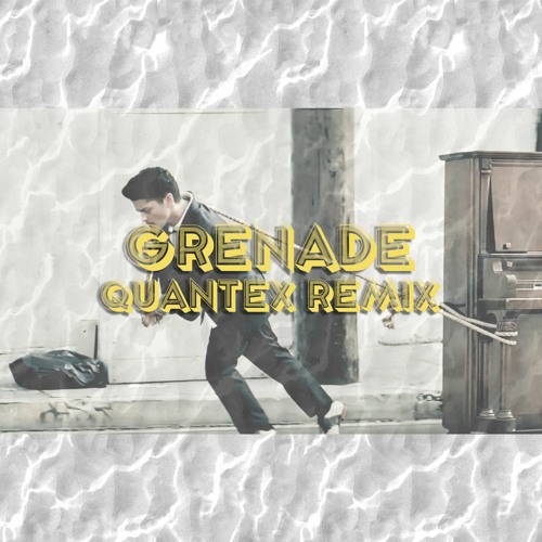 Grenade (Quantex Remix)