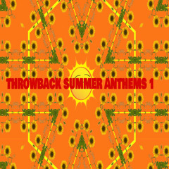 Throwback Summer Anthems #1