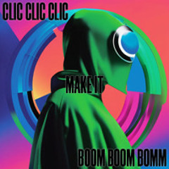 "CLIC CLIC CLICK make it BOOM BOOM BOOM" - GABBER TECHNO beat