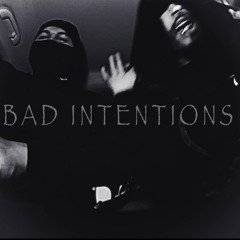 BAD INTENTIONS