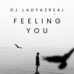 DJ LADYAZREAL FEELING YOU