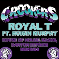 Royal T (House of House Remix) [feat. Roisin Murphy]